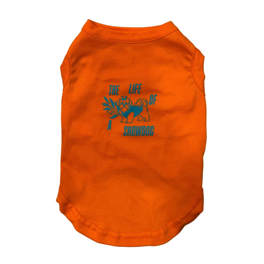 The Life Of A Show Dog Shirt